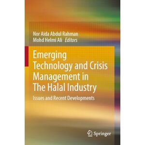Emerging Technology and Crisis Management in The Halal Industry: Issues and Recent Developments Emerging Technology and Crisis Management in The Halal Industry: Issues and Recent Developments