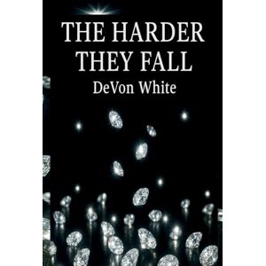 White, Devon The Harder They Fall White, Devon The Harder They Fall