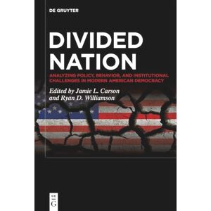 Philosophy Divided Nation: Analyzing Policy, Behavior, and Institutional Challenges in Modern American Democracy Philosophy Divided Nation: Analyzing Policy, Behavior, and Institutional Challenges in Modern American Democracy