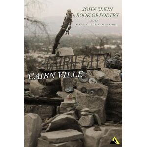 Elkin, John Book of Poetry (Cairn City Cairn Ville: Bilingual Poetry Anthology) Elkin, John Book of Poetry (Cairn City Cairn Ville: Bilingual Poetry Anthology)
