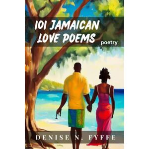 Defy, Poetess 101 Jamaican Love Poems Defy, Poetess 101 Jamaican Love Poems