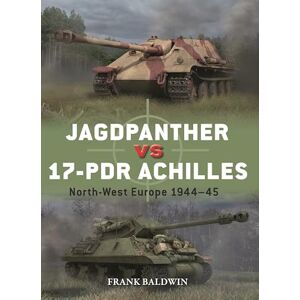 Frank Baldwin Jagdpanther vs 17-pdr Achilles: North-West Europe 1944–45: 143 (Duel) Frank Baldwin Jagdpanther vs 17-pdr Achilles: North-West Europe 1944–45: 143 (Duel)
