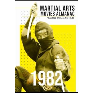 Matthews, Blake The Martial Arts Movies Almanac 1982 Matthews, Blake The Martial Arts Movies Almanac 1982