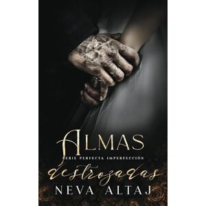 Altaj, Neva Almas Destrozadas: Mafia Romance: 6 (Perfectly Imperfect Mafia En Español) Altaj, Neva Almas Destrozadas: Mafia Romance: 6 (Perfectly Imperfect Mafia En Español)
