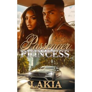 Lakia Passenger Princess: An African American Romance Lakia Passenger Princess: An African American Romance
