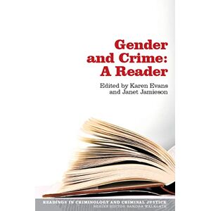 Evans, Karen Gender and Crime: A Reader: A Reader (Readings in Criminology and Criminal Justice) Evans, Karen Gender and Crime: A Reader: A Reader (Readings in Criminology and Criminal Justice)