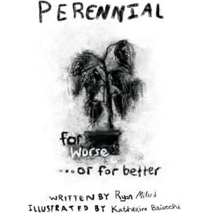 Milord, Ryan PERENNIAL: for worse ...or for better Milord, Ryan PERENNIAL: for worse ...or for better