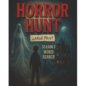 Creations, InkxCity Presenting Huge Word Search Books for Adults Horror Hunt Movie Titles Edition 5000 Words Season 3: Full Page And Large Print Wordfind For Easy Reading ... Everything Scary In Horror Flicks And Films) Creations, InkxCity Presenting Huge Word Search Books for Adults Horror Hunt Movie Titles Edition 5000 Words Season 3: Full Page And Large Print Wordfind For Easy Reading ... Everything Scary In Horror Flicks And Films)