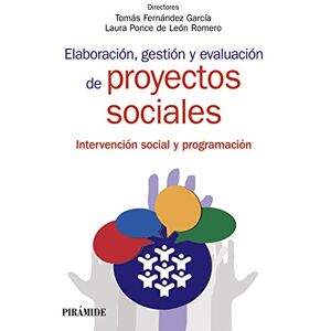 Fernández García, Tomás Elaboración, gestión y evaluación de proyectos sociales: Intervención social y programación (Manuales prácticos) Fernández García, Tomás Elaboración, gestión y evaluación de proyectos sociales: Intervención social y programación (Manuales prácticos)
