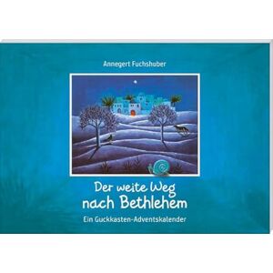 Der weite Weg nach Bethlehem: Ein Guckkasten-Adventskalender Der weite Weg nach Bethlehem: Ein Guckkasten-Adventskalender