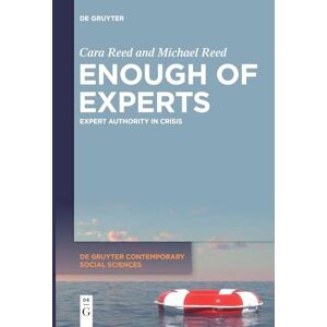Reed Enough of Experts: Expert Authority in Crisis: 17 (De Gruyter Contemporary Social Sciences, 17) Reed Enough of Experts: Expert Authority in Crisis: 17 (De Gruyter Contemporary Social Sciences, 17)