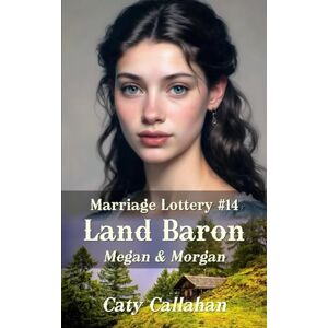 Callahan, Caty Marriage Lottery #14 Land Baron: Megan & Morgan (Marriage Lottery series by Caty Callahan (mass market paperback)) Callahan, Caty Marriage Lottery #14 Land Baron: Megan & Morgan (Marriage Lottery series by Caty Callahan (mass market paperback))