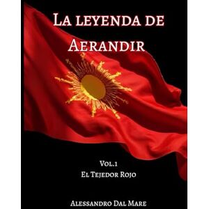 Dal Mare, Alessandro La Leyenda De Aerandir: El Tejedor Rojo Dal Mare, Alessandro La Leyenda De Aerandir: El Tejedor Rojo