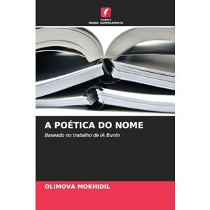Mokhidil, Olimova A Poética Do Nome: Baseado no trabalho de IA Bunin Mokhidil, Olimova A Poética Do Nome: Baseado no trabalho de IA Bunin