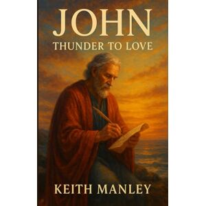 Manley, Keith John From Thunder to Love (The Biographical Novel Series) Manley, Keith John From Thunder to Love (The Biographical Novel Series)