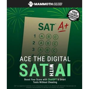 Kropf, Alex Ace the Digital SAT with AI: Boost Your Score with ChatGPT & Smart Tools Without Cheating (AI Mastery) Kropf, Alex Ace the Digital SAT with AI: Boost Your Score with ChatGPT & Smart Tools Without Cheating (AI Mastery)