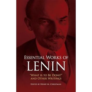 Lenin, V. I. Essential Works: "What is to be done?" and other works Lenin, V. I. Essential Works: "What is to be done?" and other works