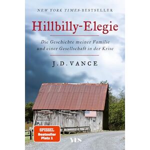 Vance, J.D. Hillbilly-Elegie: Die Geschichte meiner Familie und einer Gesellschaft in der Krise. 'Ein mitreißendes, bewegendes, kluges Buch.' Der Spiegel Vance, J.D. Hillbilly-Elegie: Die Geschichte meiner Familie und einer Gesellschaft in der Krise. 'Ein mitreißendes, bewegendes, kluges Buch.' Der Spiegel
