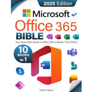 Finkle, Todd The Microsoft Office 365 Bible: Your Quick-Start Guide to Office 365 Master the 9 Pillars of Office 365—Excel, Word, PowerPoint, Outlook, OneNote, OneDrive, Teams, Access, and Publisher Finkle, Todd The Microsoft Office 365 Bible: Your Quick-Start Guide to Office 365 Master the 9 Pillars of Office 365—Excel, Word, PowerPoint, Outlook, OneNote, OneDrive, Teams, Access, and Publisher
