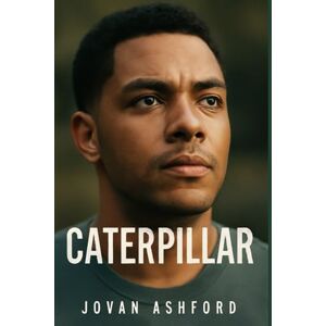 Ashford, Jovan CATERPILLAR: A Deep Dive into David Taylor’s Emotional Journey of Transformation: The Documentary on the Eye Color Change Surgery and Its Psychological and Societal Impacts Ashford, Jovan CATERPILLAR: A Deep Dive into David Taylor’s Emotional Journey of Transformation: The Documentary on the Eye Color Change Surgery and Its Psychological and Societal Impacts