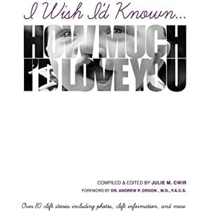 Cwir, Julie I Wish I'd Known... How Much I'd Love You!: Black & White Edition Cwir, Julie I Wish I'd Known... How Much I'd Love You!: Black & White Edition