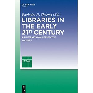 De Gruyter Saur Libraries in the early 21st century, volume 2: An international perspective De Gruyter Saur Libraries in the early 21st century, volume 2: An international perspective