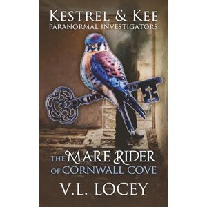 Locey, V.L. Kestrel & Kee (Paranormal Investigators) The Mare Rider of Cornwall Cove (Kestrel and Kee Paranormal Investigators) Locey, V.L. Kestrel & Kee (Paranormal Investigators) The Mare Rider of Cornwall Cove (Kestrel and Kee Paranormal Investigators)