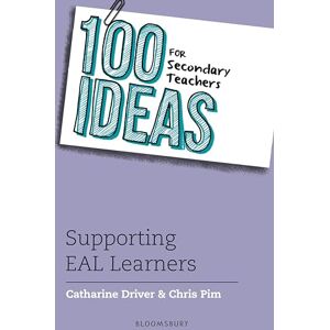 Driver, Catharine 100 Ideas for Secondary Teachers: Supporting EAL Learners (100 Ideas for Teachers) Driver, Catharine 100 Ideas for Secondary Teachers: Supporting EAL Learners (100 Ideas for Teachers)