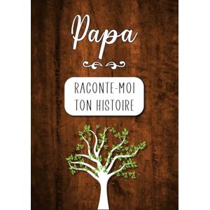 Rossi, Erika Papa Raconte-moi ton Histoire: Journal mémoire à faire remplir par son père avec le récit de sa vie Souvenir de famille & Cadeau original Fête des pères, anniversaire Rossi, Erika Papa Raconte-moi ton Histoire: Journal mémoire à faire remplir par son père avec le récit de sa vie Souvenir de famille & Cadeau original Fête des pères, anniversaire