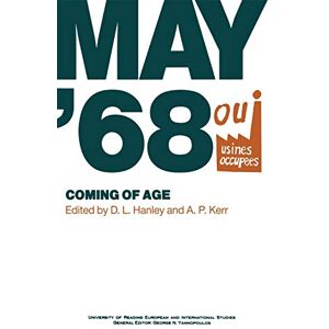 May ‘68: Coming of Age (University of Reading European and International Studies) May ‘68: Coming of Age (University of Reading European and International Studies)