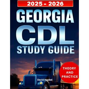 Haybel, David Georgia CDL Study Guide 2025-2026 Haybel, David Georgia CDL Study Guide 2025-2026