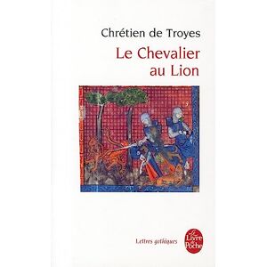 Troyes Chretien de Le Chevalier Au Lion (Ldp Let.Gothiq.) Troyes Chretien de Le Chevalier Au Lion (Ldp Let.Gothiq.)