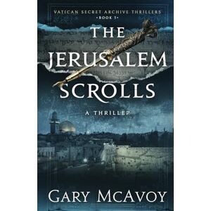 McAvoy, Gary The Jerusalem Scrolls (Vatican Secret Archive Thrillers) McAvoy, Gary The Jerusalem Scrolls (Vatican Secret Archive Thrillers)