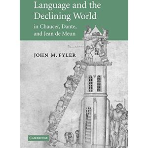 Fyler, John M. Language and the Declining World in Chaucer, Dante, and Jean de Meun: 63 (Cambridge Studies in Medieval Literature, Series Number 63) Fyler, John M. Language and the Declining World in Chaucer, Dante, and Jean de Meun: 63 (Cambridge Studies in Medieval Literature, Series Number 63)