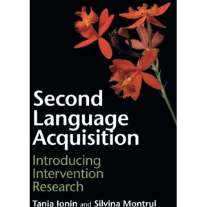 Ionin, Tania Second Language Acquisition: Introducing Intervention Research Ionin, Tania Second Language Acquisition: Introducing Intervention Research