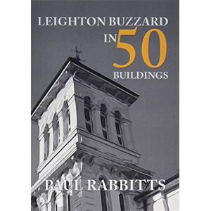 Rabbitts, Paul Leighton Buzzard in 50 Buildings Rabbitts, Paul Leighton Buzzard in 50 Buildings