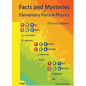 Veltman, Martinus Facts And Mysteries In Elementary Particle Physics (Revised Edition) Veltman, Martinus Facts And Mysteries In Elementary Particle Physics (Revised Edition)