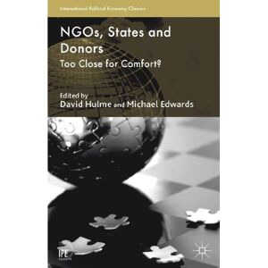NGOs, States and Donors: Too Close for Comfort? (International Political Economy Series) NGOs, States and Donors: Too Close for Comfort? (International Political Economy Series)