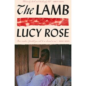 Rose, Lucy The Lamb: The bestselling literary sensation of 2025 Rose, Lucy The Lamb: The bestselling literary sensation of 2025