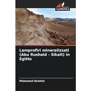 Ibrahim, Mohamed Lamprofiri mineralizzati (Abu Rusheid Sikait) in Egitto Ibrahim, Mohamed Lamprofiri mineralizzati (Abu Rusheid Sikait) in Egitto