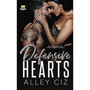 Ciz, Alley Defensive Hearts: (BTU Alumni #7- an enemies to lovers, grumpy/sunshine sports romance): BTU Alumni Series Book #7 Ciz, Alley Defensive Hearts: (BTU Alumni #7- an enemies to lovers, grumpy/sunshine sports romance): BTU Alumni Series Book #7