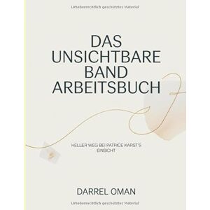 West, Hilli Das Unsichtbare Band Arbeitsbuch: Heller Weg bei Patrice Karst's Einsicht West, Hilli Das Unsichtbare Band Arbeitsbuch: Heller Weg bei Patrice Karst's Einsicht