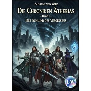 von York, Susanne Die Chronike Ätherias Der Schlund des Vergessens: Band 1 von York, Susanne Die Chronike Ätherias Der Schlund des Vergessens: Band 1