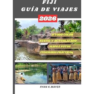 Mayer, Ryan FIJI GUÍA DE VIAJES: Viaje paso a paso para descubrir el paraíso más allá de los resorts: su guía completa para aguas turquesas, islas escondidas, ... locales e itinerarios detallados para cad Mayer, Ryan FIJI GUÍA DE VIAJES: Viaje paso a paso para descubrir el paraíso más allá de los resorts: su guía completa para aguas turquesas, islas escondidas, ... locales e itinerarios detallados para cad