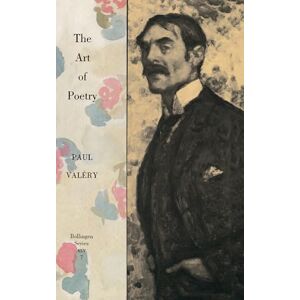 Valery, Paul Collected Works of Paul Valery V 7 The Art of Poetry With an Introduction By T S Elliot: Art of Poetry (Collected Works of Paul Valery) Valery, Paul Collected Works of Paul Valery V 7 The Art of Poetry With an Introduction By T S Elliot: Art of Poetry (Collected Works of Paul Valery)
