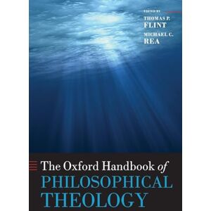 REA The Oxford Handbook of Philosophical Theology (Oxford Handbooks in Religion and Theology) REA The Oxford Handbook of Philosophical Theology (Oxford Handbooks in Religion and Theology)