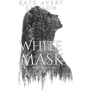 Avery White Mask: 4 (The Sworn Saga) Avery White Mask: 4 (The Sworn Saga)