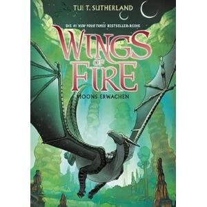 Sutherland, Tui T. Wings of Fire 6: Moons Erwachen Die NY-Times Bestseller Drachen-Saga Sutherland, Tui T. Wings of Fire 6: Moons Erwachen Die NY-Times Bestseller Drachen-Saga