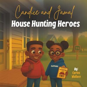Wallace, Carlos Candice and Jamal: House Hunting Heroes: 1 (Sapphire Realty Junior Agents Series) Wallace, Carlos Candice and Jamal: House Hunting Heroes: 1 (Sapphire Realty Junior Agents Series)