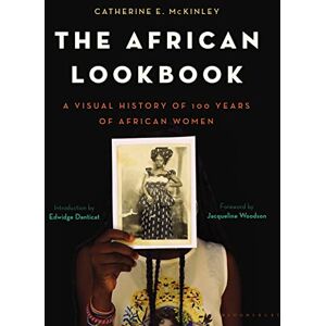 McKinley, Catherine E. The African Lookbook: A Visual History of 100 Years of African Women McKinley, Catherine E. The African Lookbook: A Visual History of 100 Years of African Women